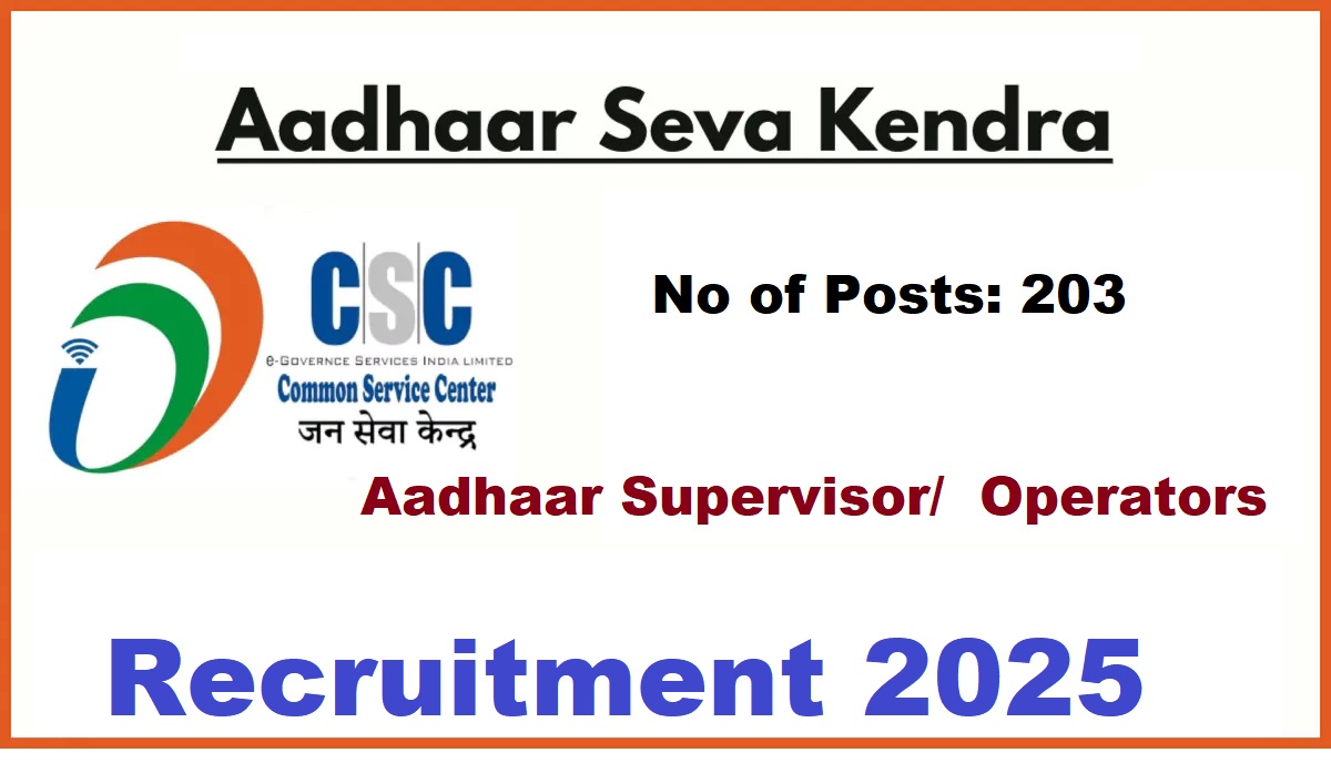 Aadhaar Seva Center Jobs 2025 – Apply Online for 203 Supervisor and Operator Vacancies