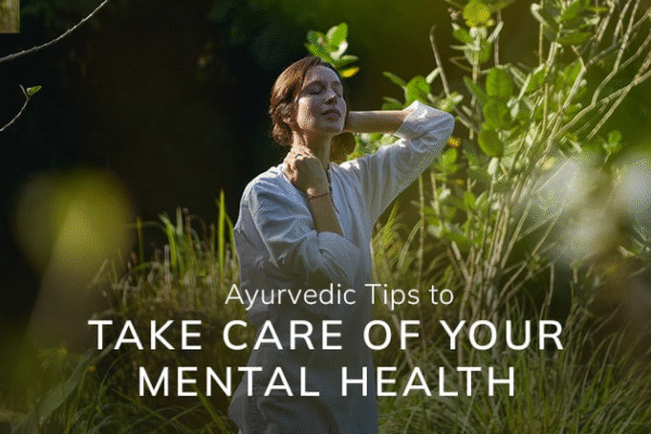 Ayurvedic Mental Health Tips for stress relief