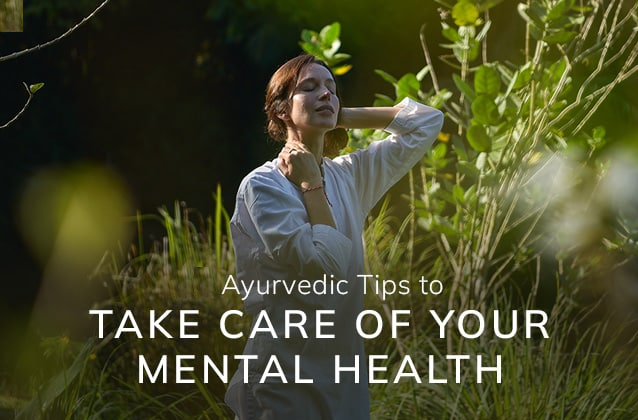 Ayurvedic Mental Health Tips for stress relief